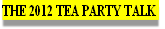 THE 2012 TEA PARTY TALK 